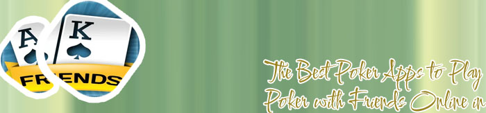 Play poker online with friends